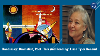 Kandinsky: Dramatist, Poet. Talk and Reading: Lissa Tyler Renaud