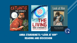 "Look at Him" by Anna Starobinets: Reading and Discussion, curated by Katherine E. Young