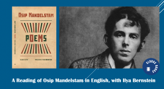 A Reading of Osip Mandelstam in English, with Ilya Bernstein