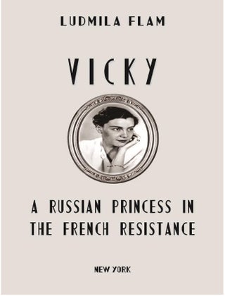 Item #10153 Vicky. А Russian Princess in the French Resistance. Ludmila Obolensky-Flam