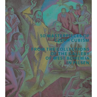 Item #10224 50 Masterpieces of Czech Cubism: The Collections of the Gallery of West Bohemia in...