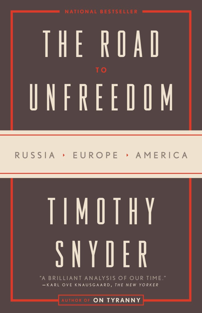 Item #10243 The Road to Unfreedom: Russia, Europe, America. Timothy Snyder.