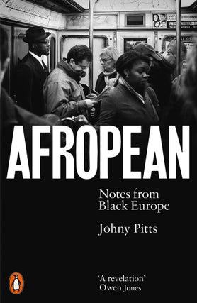 Item #10463 Afropean: Notes from Black Europe. Johny Pitts