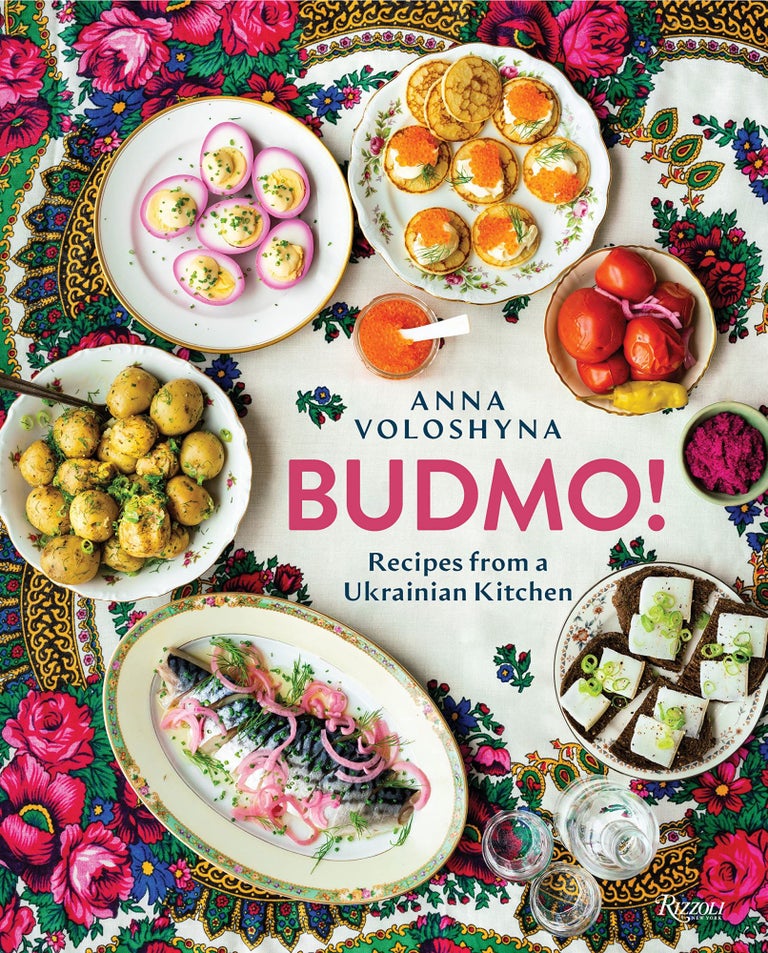 Item #10782 Budmo!: Recipes from a Ukrainian Kitchen. Anna Voloshyna.