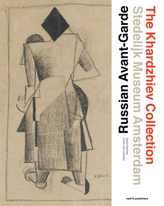 Item #10797 Russian Avant-Garde: The Khardzhiev Collection at the Stedelijk Museum Amsterdam