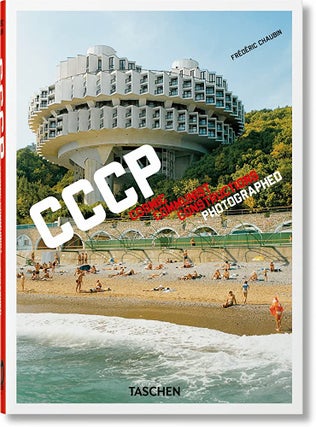 Item #10865 CCCP. Cosmic Communist Constructions Photographed. Frédéric Chaubin