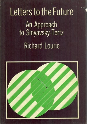 Item #11158 Letters to The Future. An Approach to Sinyavsky-Terz. R. Lourie