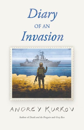 Item #11365 Diary of an Invasion. Andrey Kurkov