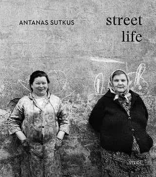 Item #12219 Antanas Sutkus: Street Life