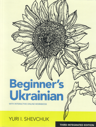 Item #13339 Beginner's Ukrainian with Interactive Online Workbook. Yuri Shevchuk