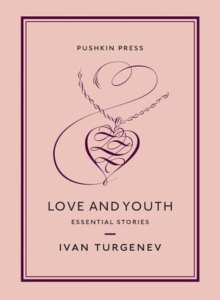 Item #14889 Love and Youth: Essential Stories. Ivan Turgenev