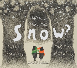Item #14890 Who Will Make the Snow? Marjana Prokhasko Taras Prokhasko