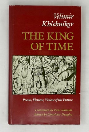 Item #15254 The King of Time. Velimir Khlebnikov