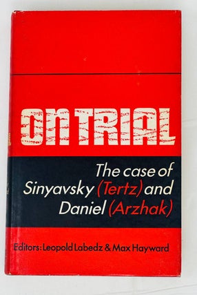 Item #15264 On trial. The case of Sinyavsky (Tertz) and Daniel (Arzhak). L. Laberz, M. Hayward