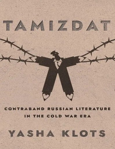 Item #15678 Tamizdat: Contraband Russian Literature in the Cold War Era. Y. Klots.