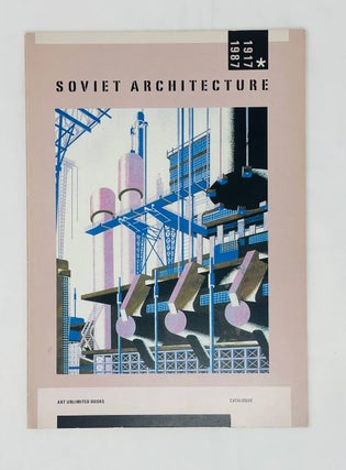 Item #16742 Soviet Architecture 1917-1987. Catalogue