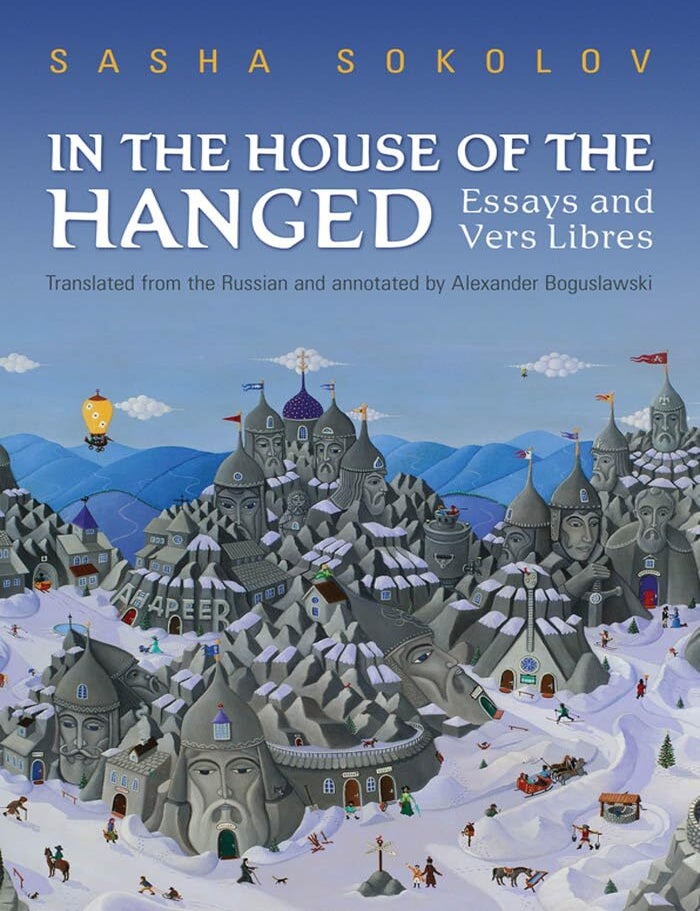Item #19629 In the House of the Hanged: Essays and Vers Libres. Sasha Sokolov.
