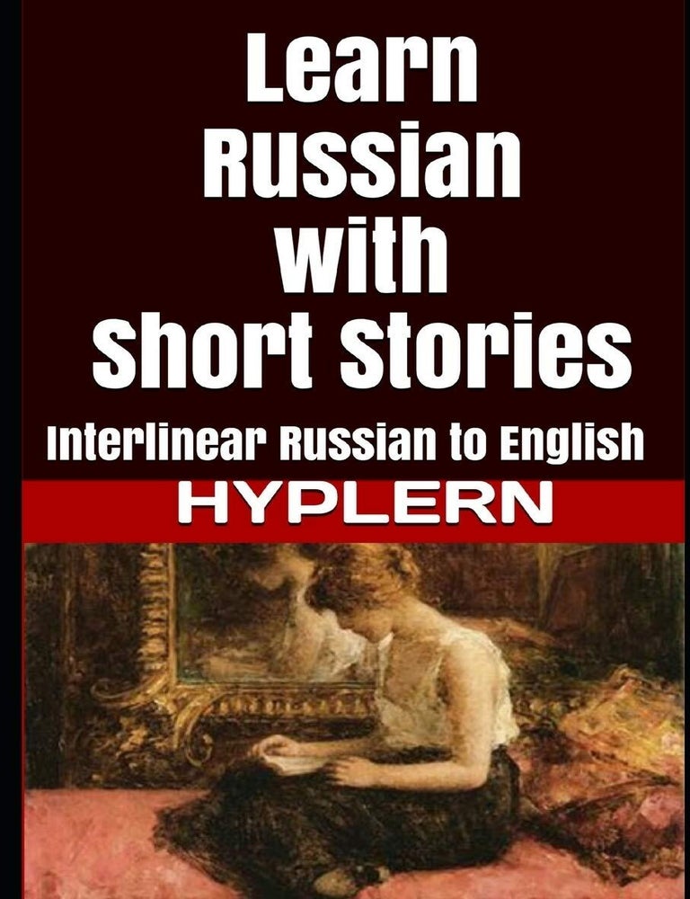 Item #19631 Learn Russian with Short Stories: Interlinear Russian to English