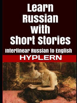 Item #19631 Learn Russian with Short Stories: Interlinear Russian to English