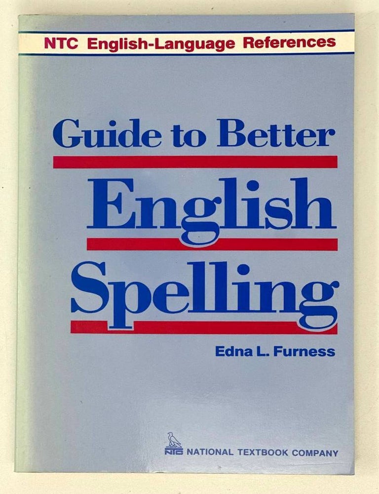 Item #19718 Guide to better. English Spelling. Edna L. Furness.