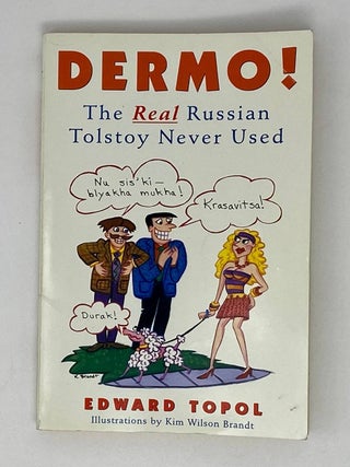 Item #20069 Dermo! The Real Russian Tolstoy Never Used. E. Topol