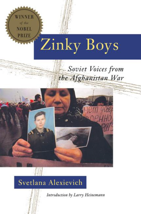 Item #2057 Zinky Boys. Soviet Voices from the Afghanistan War. Svetlana Alexievich