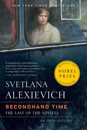Item #2059 Secondhand Time. The Last of the Soviets. Svetlana Alexievich