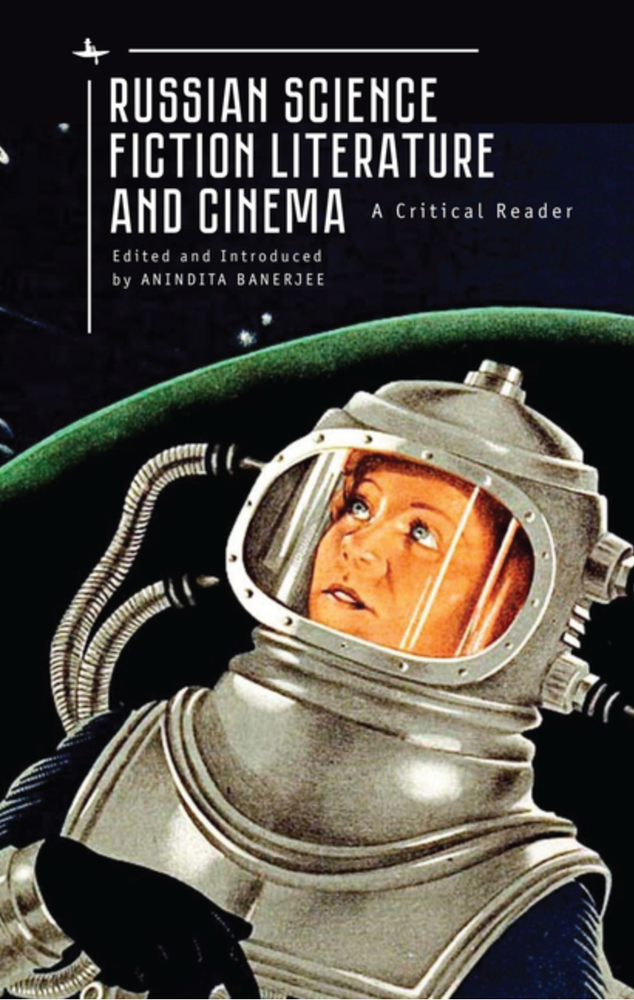 Item #2060 Russian Science Fiction Literature and Cinema: A Critical Reader