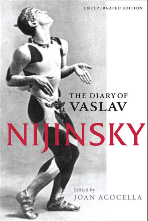 Item #2064 The Diary of Vaslav Nijinsky. Joan Acocella.
