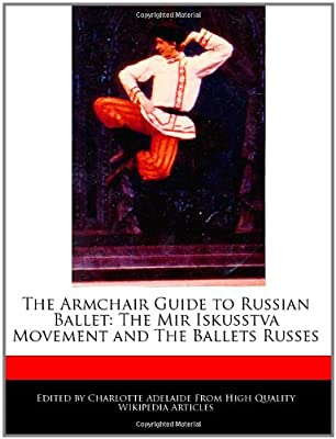 Item #2069 The Armchair Guide to Russian Ballet: The Mir Iskusstva Movement and the Ballets...