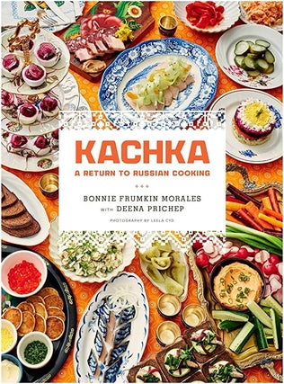 Item #2073 Kachka: A Return to Russian Cooking. COOKING
