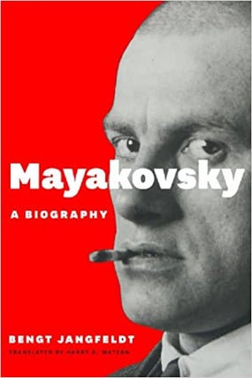 Item #2077 Mayakovsky. A Biography. RUSSIAN LITERATURE, Jangfeldt Bengt