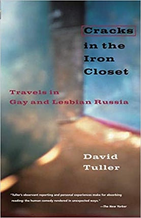 Item #2080 Cracks in the Iron Closet. Travels in Gay and Lesbian Russia. MODERN LITERATURE, David...