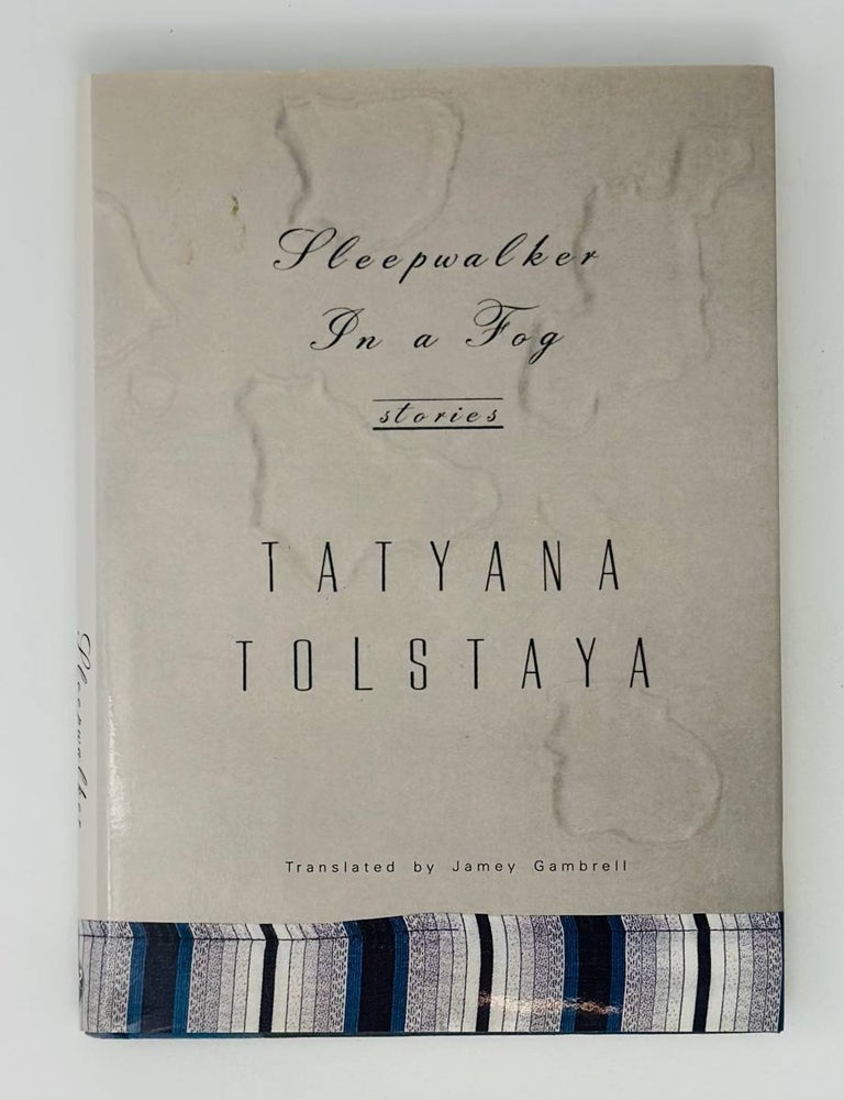Item #20851 Sleepwalker in a Fog: Stories. T. Tolstaya.