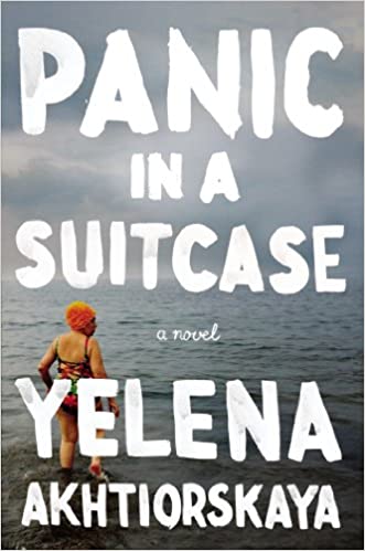 Item #2087 Panic in a Suitcase. MODERN LITERATURE, Yelena Akhtiorskaya.