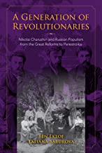 Item #2110 A Generation of Revolutionaries: Nikolai Charushin and Russian Populism from the Great Reforms to Perestroika. NON-FICTION, B. Eklof, T., Saburova.