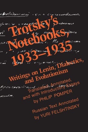 Item #2114 Trotsky's Notebooks, 1933-1935. Writings of Lenin, Dialectics and Evolutionism....