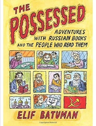 Item #2226 The Possessed. Adventures with Russian Books and the People Who Read Them....
