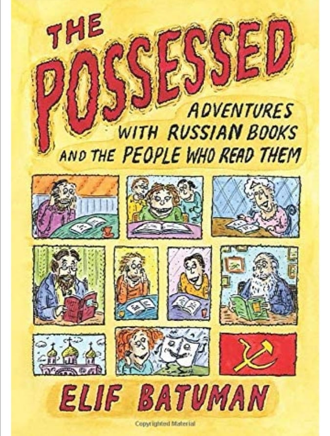 Item #2226 The Possessed. Adventures with Russian Books and the People Who Read Them. NON-FICTION, Elif Batuman.