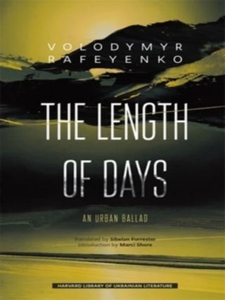 The Length of Days: An Urban Ballad. V. Rafeyenko.
