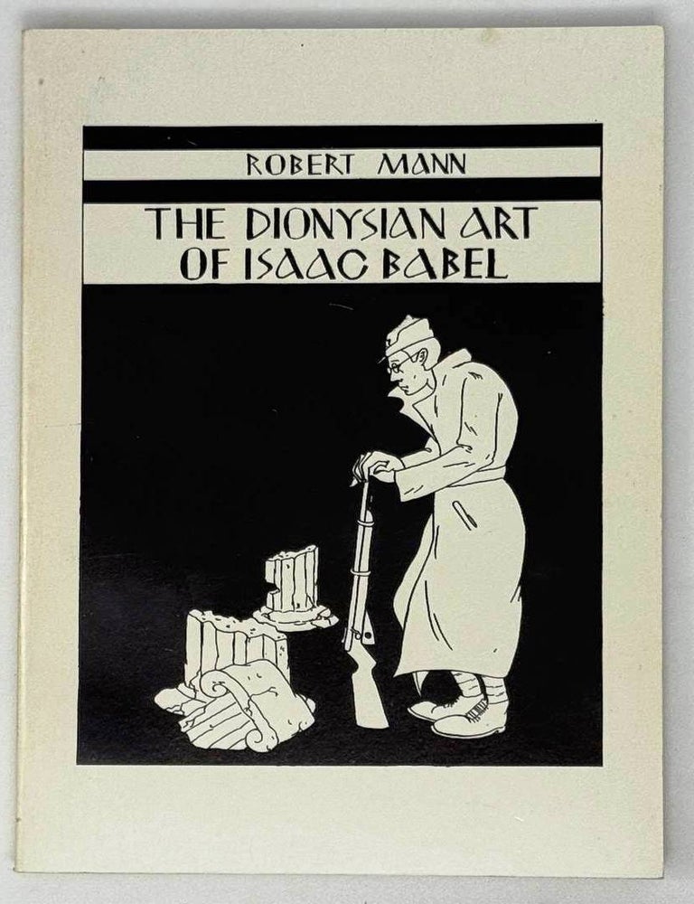 Item #24504 The Dionysian art of Isaac Babel. R. Mann.