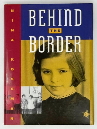 Behind the Border. Nina Kossman.