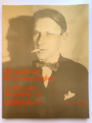 Item #2501 Михаил Булгаков: Фотобиография; A Pictorial Biography of...