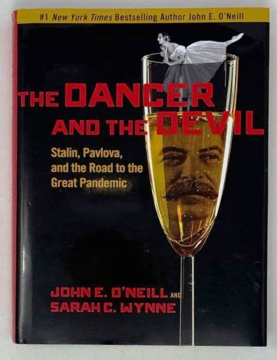 Item #25034 The Dancer and the Devil : Stalin, Pavlova, and the Road to the Great Pandemic. John E. O'Neill, Sarah C., Wynne.