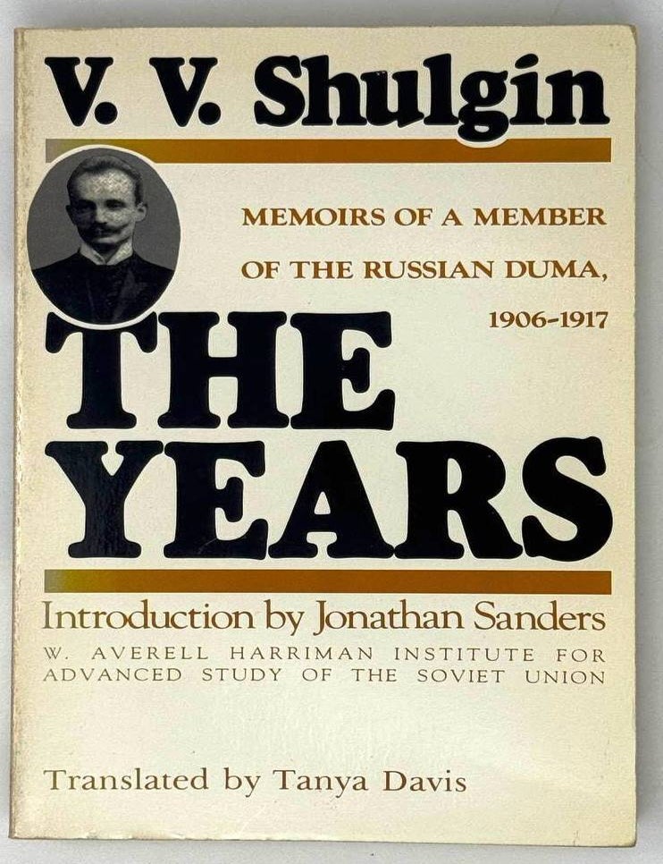 Item #25059 The years: Memoirs of a member of the Russian Duma, 1906-1917. V. V Shulgin.