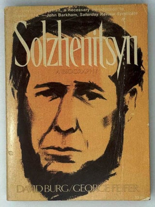 Item #25069 Solzhenitsyn. David Burg, George Feifer