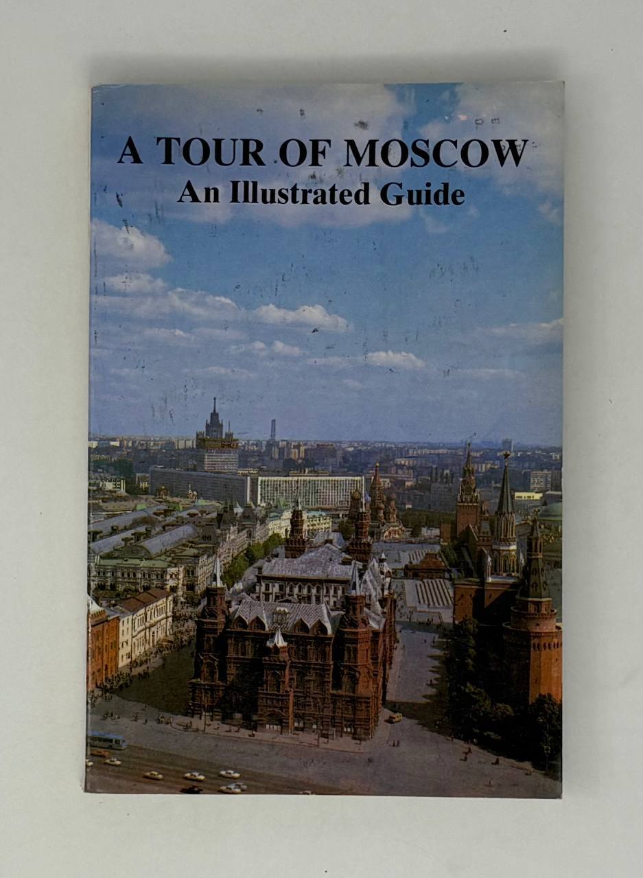 A Tour of Moscow: an Illustrated Guide