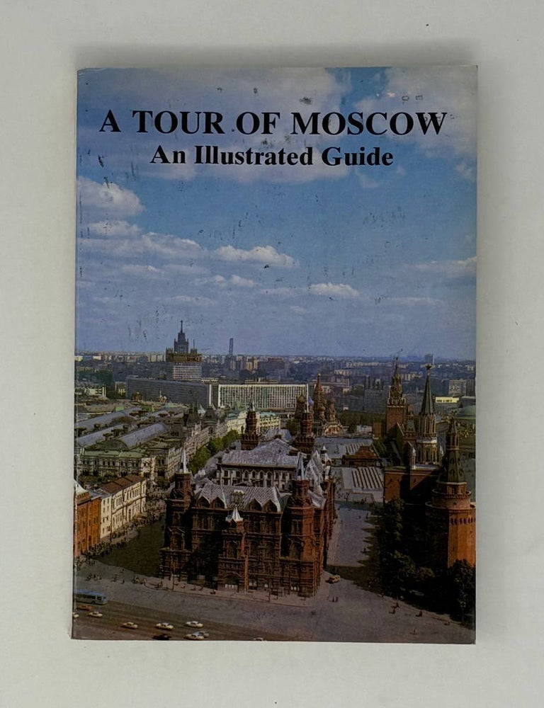 A Tour of Moscow: an Illustrated Guide