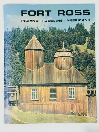 Fort Ross: Indians - Russians - Americans