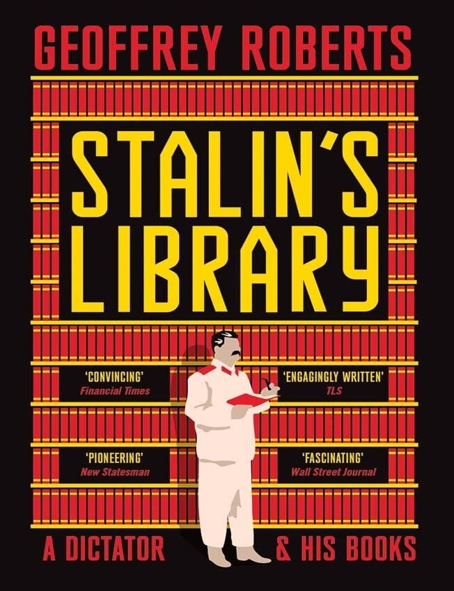 Stalin's Library: A Dictator and His Books | Geoffrey Roberts